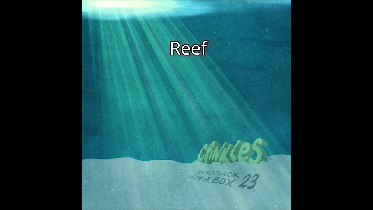 Crinkles - Reef auf YouTube ansehen Crinkles - Reef auf YouTube ansehen