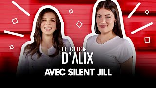 L'INTERVIEW DE @silentjill  #LeClicDAlix