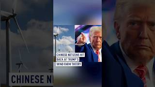 Chinese Netizens Hit Back At Trumps Wind Farm Theory