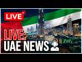 🔴Live - UAE Updates | uae news today | News UAE today | Live News UAE | uae live