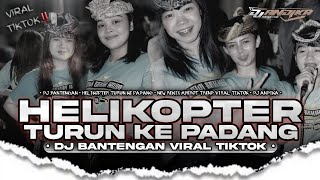 DJ BANTENGAN • HELIKOPTER TURUN KE PADANG • VIRAL TIKTOK • DJ ANDIKA