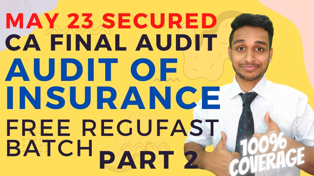 Insurance Audit (2/3) | CA Final Audit May 2023 onwards | Free ReguFast ...