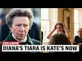 Princess Anne Transfers Diana's Tiara to Catherine — IGNORES Camilla's Request