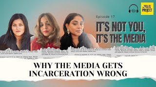 Why the Media Gets Incarceration Wrong