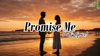 Promise Me  Romantic Love Song   