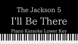 【Piano Karaoke Instrumental】I'll Be There / The Jackson 5【Lower Key】