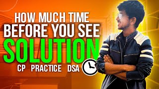 Time before you see solution - Psychology in DSA and CP series | Video #4 | Vivek Gupta | Hindi