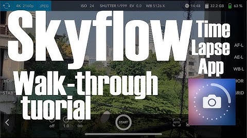 Skyflow (Time Lapse App) Walk-Through Tutorial for Beginners