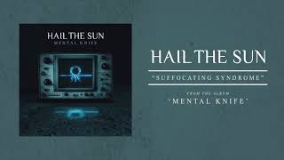 Video thumbnail of "Hail The Sun "Suffocating Syndrome""