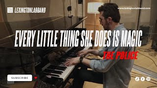 Every Little Thing She Does is Magic (the Police) | Lexington Lab Band