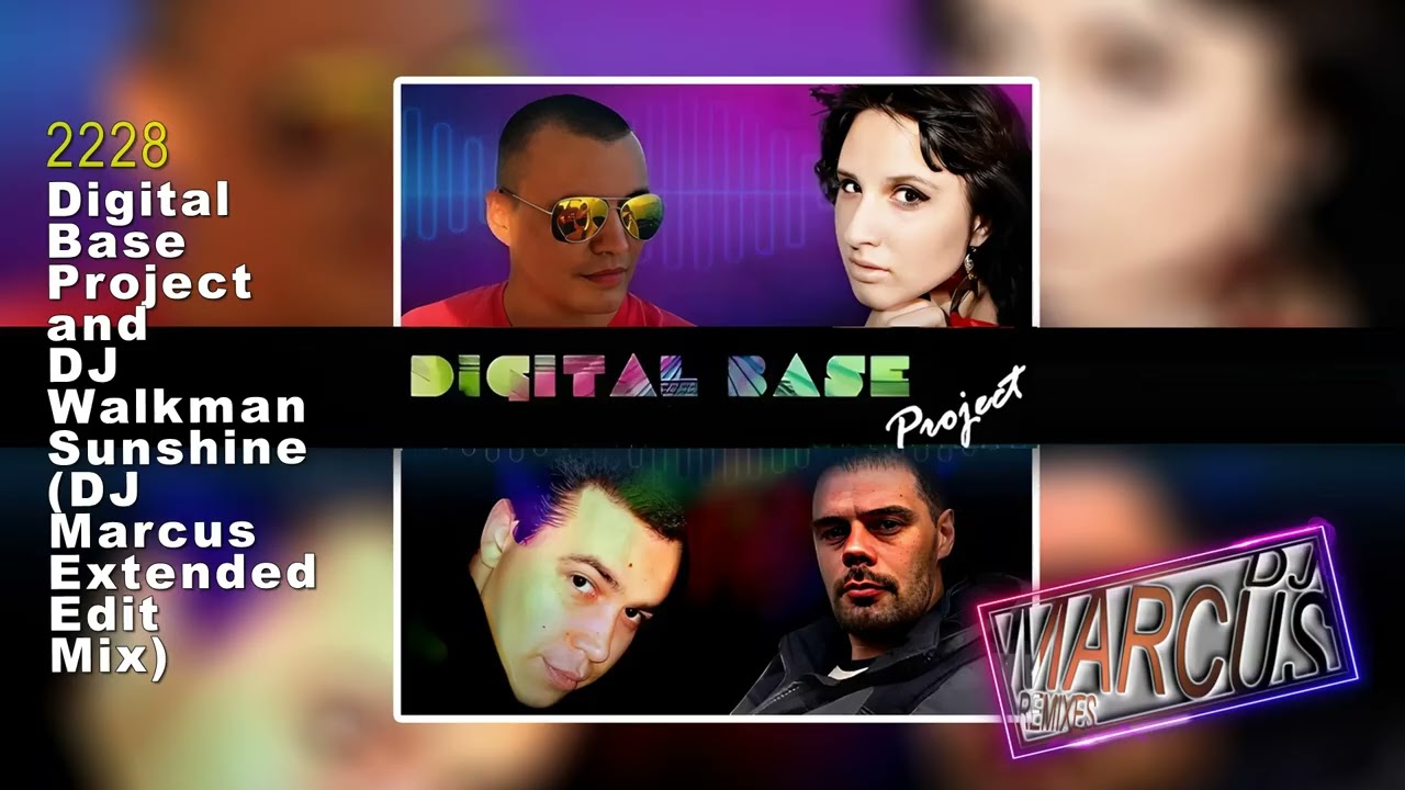 Digital Base Project and DJ Walkman - Sunshine (DJ Marcus Extended Edit Mix)