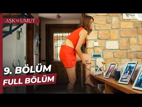 Aşk ve Umut 9. Bölüm