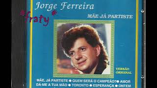 Video thumbnail of "Jorge Ferreira - Mãe já partiste (e só deixaste saudades)"