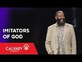 Imitators of God - Ephesians 5:1 - Tony Clark