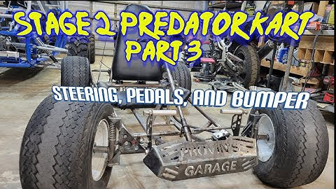 Homemade Predator 212 Stage 2 Go Kart Episode 3 || Steering, Pedals, and Bumper