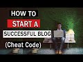 How to Create a Successful Blog for Beginners [Step-by-Step Cheat Code]