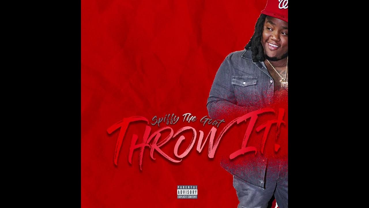 throw-it-official-audio-spiffy-the-goat-youtube