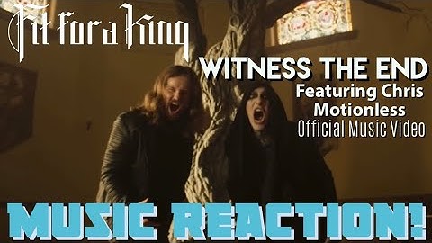 END OF ALL!🔥Fit For A King - Witness The End ft. Chris Motionless Official MV | Music Reaction🔥