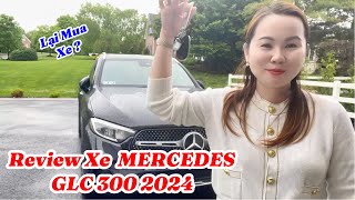 Lại Mua Xe Mới Hả, Review Mercedes GLC 300 2024 | Đến Mỹ Cùng Mai