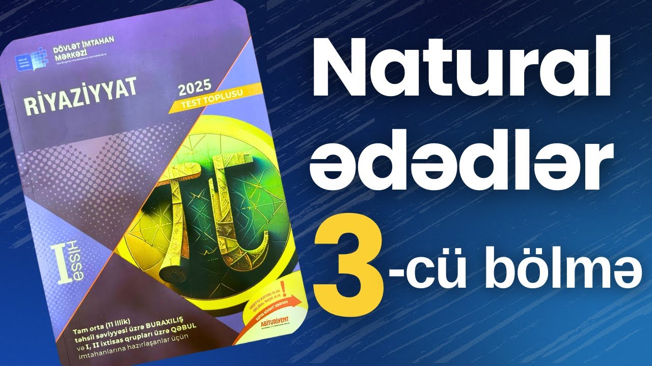 ✅ Natural Ədədlər | 3-cü bölmə |  Natural ədədlərin bölünmə əlaməti. Qalıqlı bölmə (2025 Dim Toplu)
