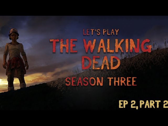 Let's Play The Walking Dead: Season Three, Episode Two - Part #02