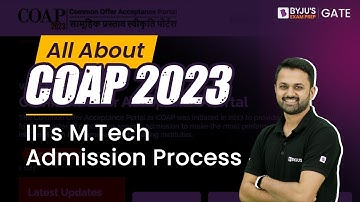 All About COAP 2023 | COAP Procedure | IITs/M.Tech Admission Process | BYJU
