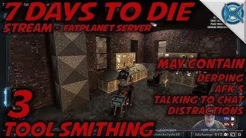 7 Days to Die -Ep. 3- "Tool Smithing" -Fatplanets World Stream- Alpha 14