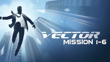 Vector - Gameplay Walkthrough Downtown Level 1 - 6 ( Android-ios ) 3-stars