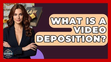 What Is A Video Deposition? - Get Divorce Answers