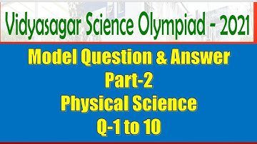 Vidyasagar Science Olympaid 2021||  Model Question Solution|| PHYSCAL SCIENCE II Online Gonit Siksha