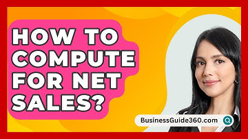 How To Compute For Net Sales? - BusinessGuide360.com