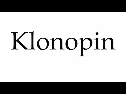 Klonopin you how do pronounce