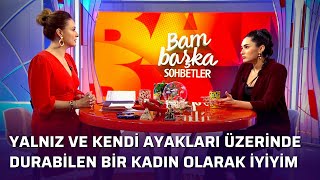 Hande Doğandemir - Aile Kurmayı Çok İstiyorum Bambaşka Sohbetler