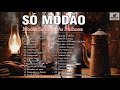 Só Modão Top   Sertanejo Brasil - Musica Só Modão Sertanejo - Modão Do Brasil Só As Top