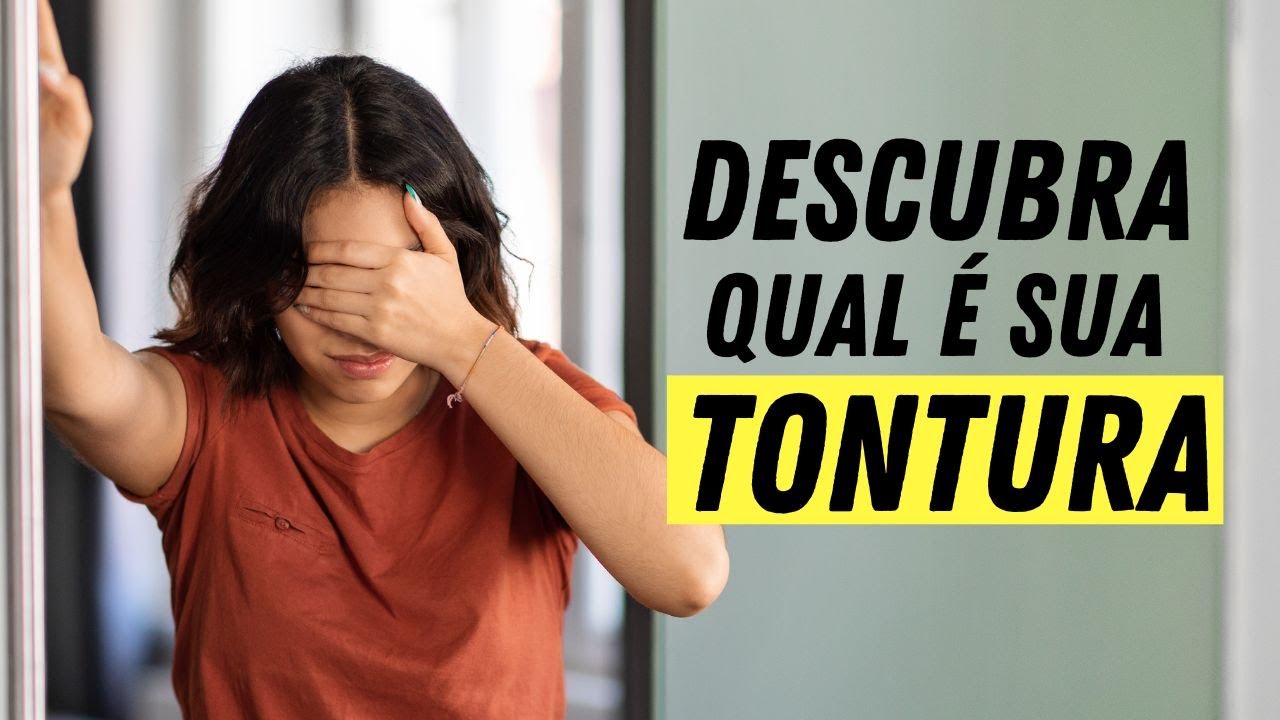 3 Pistas para Descobrir a Causa da Sua TONTURA