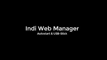 Indi Web Manager   Autostart und USB Stick