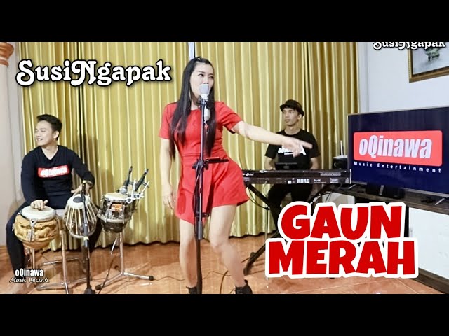 SUSI NGAPAK - GAUN MERAH (Live Cover Bareng oQinawa ) class=