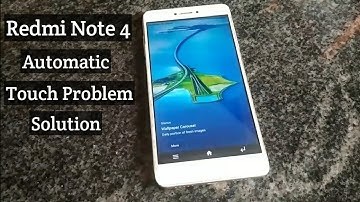 Redmi note 4 automatic touch problem solution