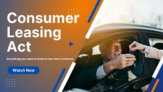 Consumer Leasing Act- Everything you need to know!