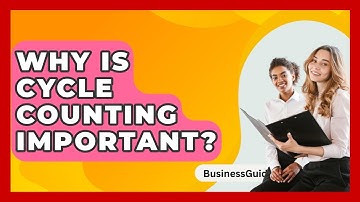 Why Is Cycle Counting Important? - BusinessGuide360.com