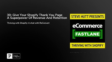 30: Give Your Shopify Thank You Page A Superpower Of Revenue And Retention