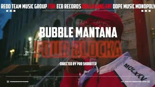 Four Blocka - Bubble Mantana [ Official Video ] RTM