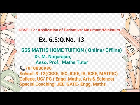 Minimum Ex CBSE: 12 : Application of Derivative: Maximum/Minimum: Ex. 6.5:Q.No. 13 ...
