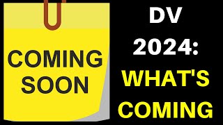 DV 2024: What's Coming