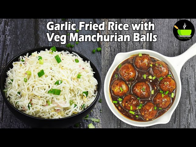 Burnt Garlic Fried Rice With Manchurian Balls