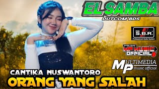 ORANG YANG SALAH // CANTIKA NUSWANTORO //ELSAMBA LIVE DUKUH COVER DANGDUT KOPLO JARANAN TERBARU 2024