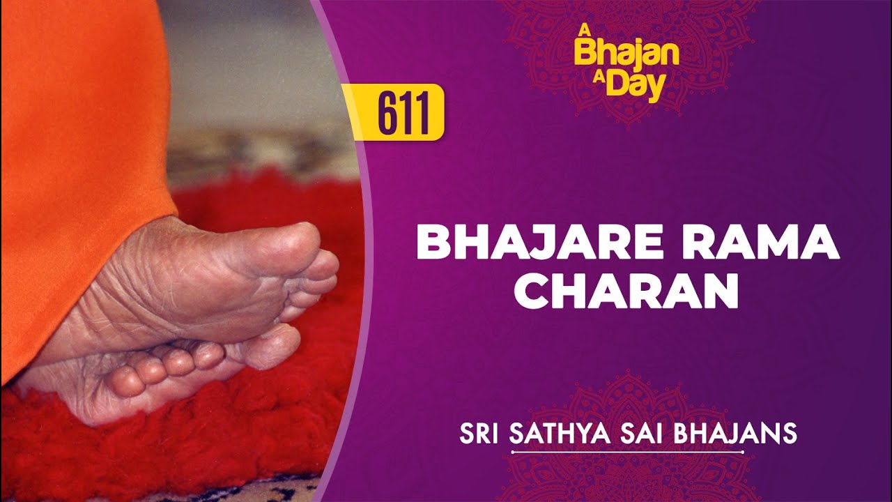 611   Bhajare Rama Charan  Sri Sathya Sai Bhajans