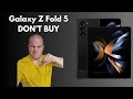 Don&#39;t Buy Galaxy Z Fold 5 Unless...
