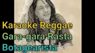 karaoke gara-gara rasta ~ botagearista ( tanpa vocal )