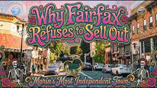 Why Fairfax Refuses to Sell Out Marin s Most Independent Town